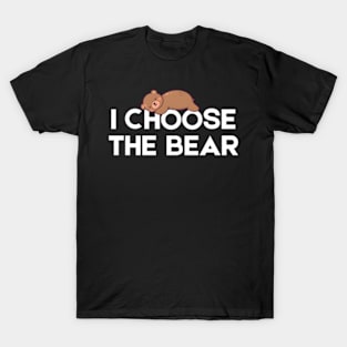 I Choose The Bear T-Shirt